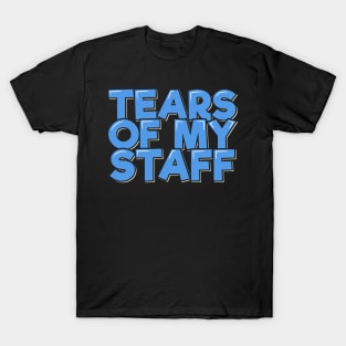 Funny Office Coworker Boss Gift Tears of My Staff T-Shirt